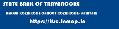 STATE BANK OF TRAVANCORE  KERALA KOZHIKODE CALICUT KOZHIKODE - PALAYAM  ifsc code